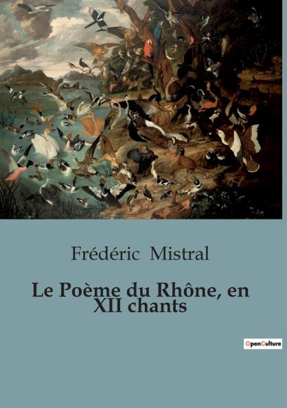 Le Poème du Rhône en XII chants