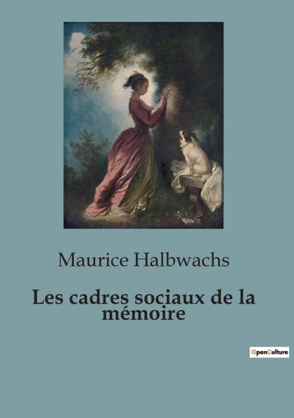 Les cadres sociaux de la mémoire