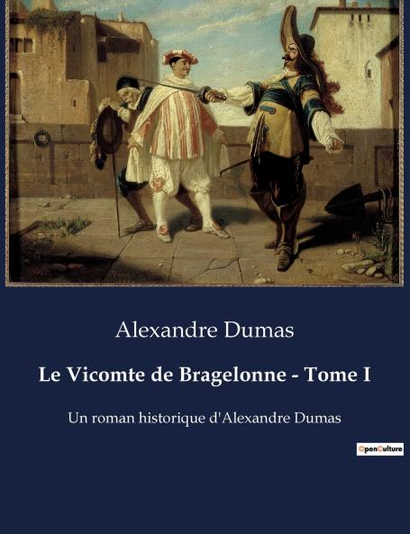Le Vicomte de Bragelonne - Tome I