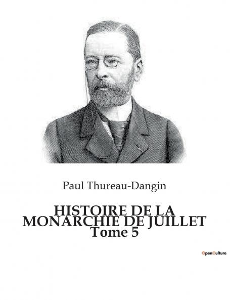 HISTOIRE DE LA MONARCHIE DE JUILLET Tome 5