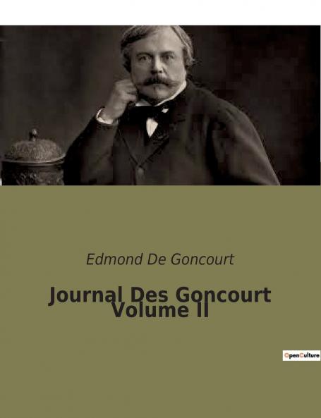 Journal Des Goncourt Volume II