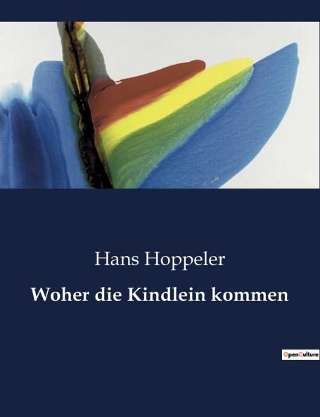 Woher die Kindlein kommen