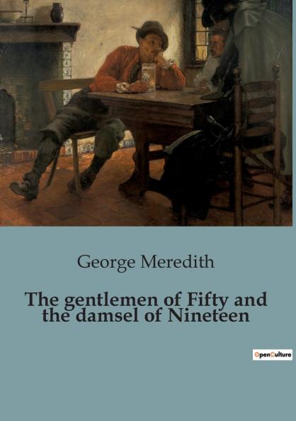 The gentlemen of Fifty and the damsel of Nineteen