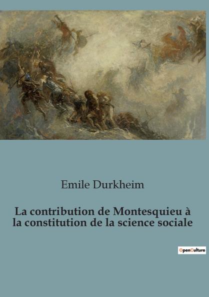 La contribution de Montesquieu à la constitution de la science sociale
