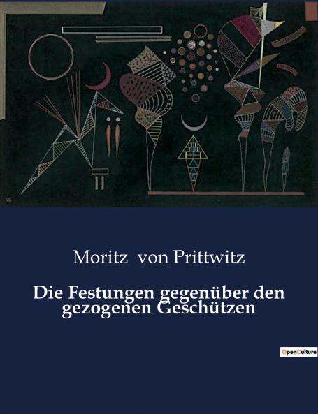 Die Festungen gegenüber den gezogenen Geschützen