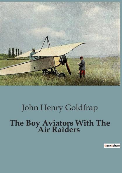 The Boy Aviators With The Air Raiders