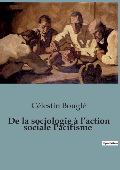 De la sociologie à l'action sociale Pacifisme