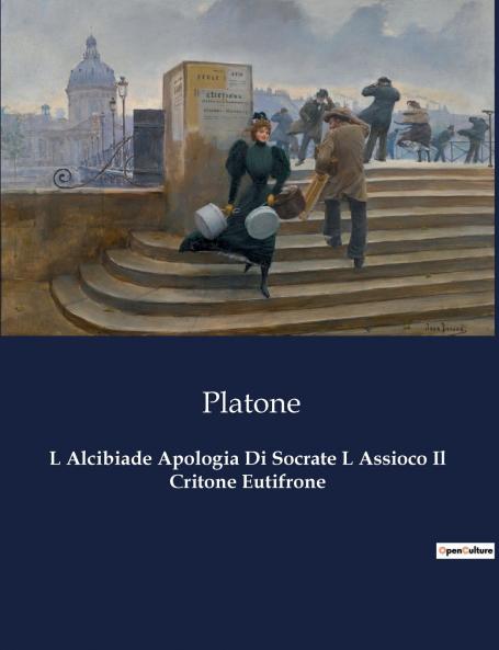 L Alcibiade Apologia Di Socrate L Assioco Il Critone Eutifrone