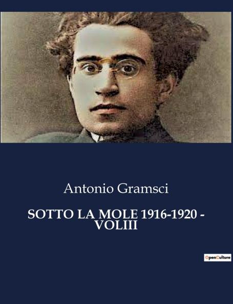 SOTTO LA MOLE 1916-1920 - VOLIII