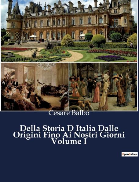 Della Storia D Italia Dalle Origini Fino Ai Nostri Giorni Volume I