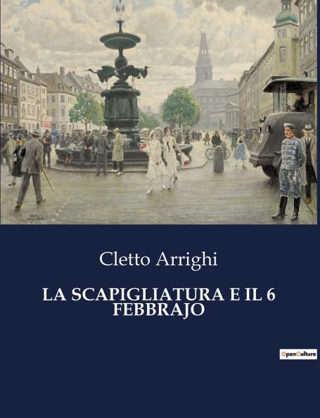 LA SCAPIGLIATURA E IL 6 FEBBRAJO