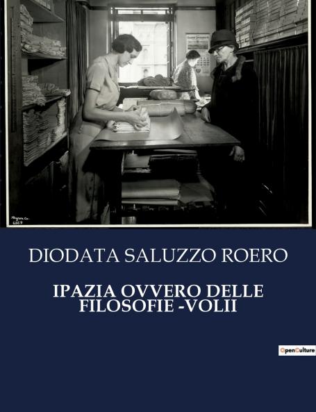 IPAZIA OVVERO DELLE FILOSOFIE -VOLII