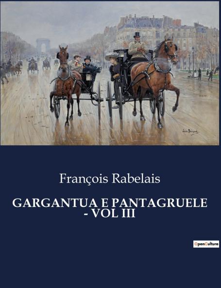 GARGANTUA E PANTAGRUELE - VOL III