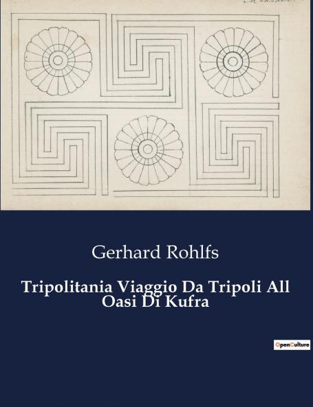 Tripolitania Viaggio Da Tripoli All Oasi Di Kufra