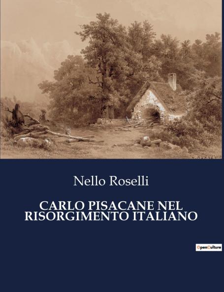 CARLO PISACANE NEL RISORGIMENTO ITALIANO