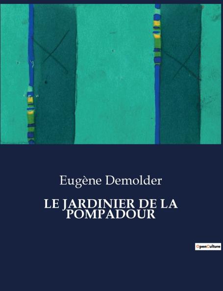 LE JARDINIER DE LA POMPADOUR