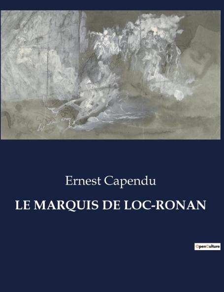 LE MARQUIS DE LOC-RONAN