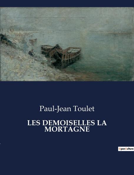 LES DEMOISELLES LA MORTAGNE