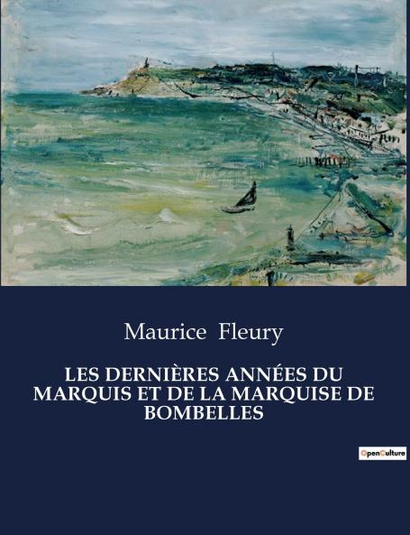 LES DERNIÈRES ANNÉES DU MARQUIS ET DE LA MARQUISE DE BOMBELLES