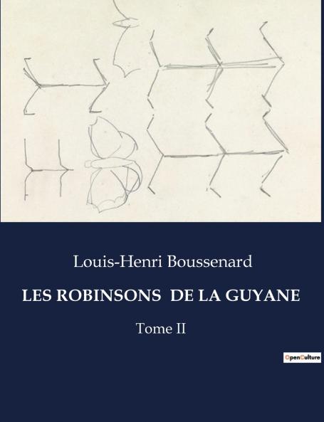 LES ROBINSONS  DE LA GUYANE