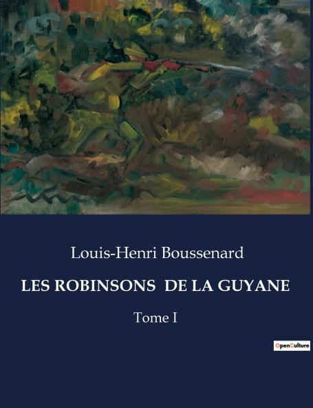 LES ROBINSONS  DE LA GUYANE