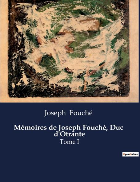 Mémoires de Joseph Fouché Duc  d'Otrante