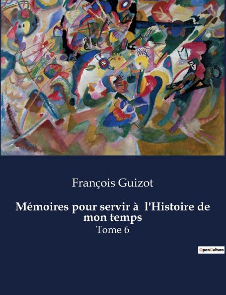 Mémoires pour servir à  l'Histoire de mon temps