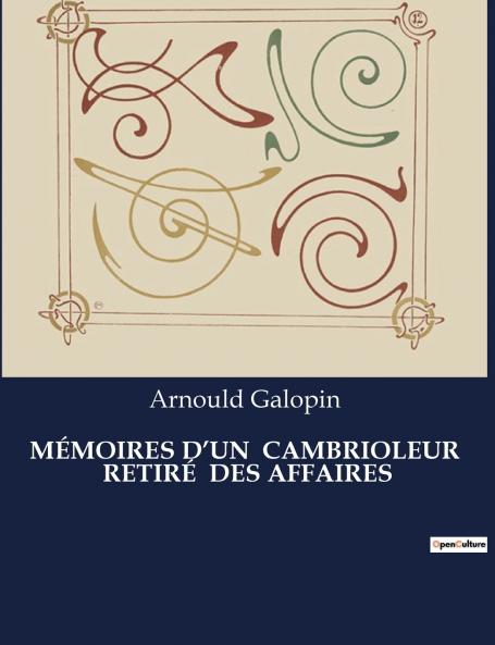 MÉMOIRES D'UN  CAMBRIOLEUR  RETIRÉ  DES AFFAIRES