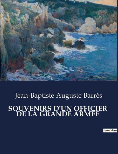 SOUVENIRS D'UN OFFICIER  DE LA GRANDE ARMÉE
