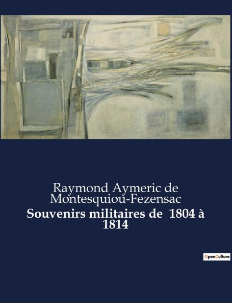 Souvenirs militaires de  1804 à 1814