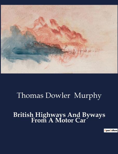 British Highways And Byways From A Motor Car
