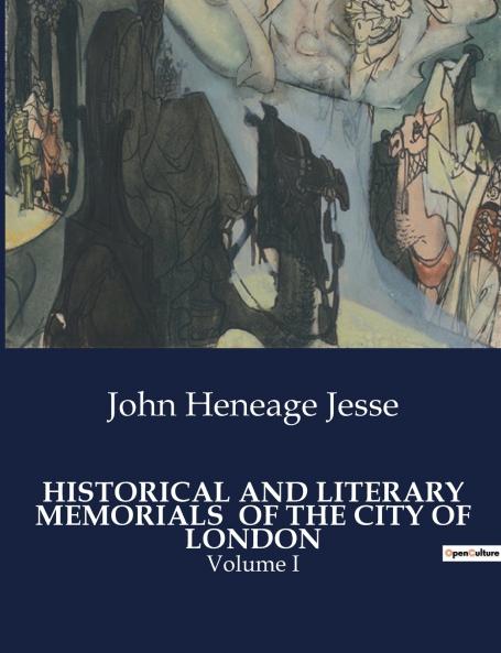 HISTORICAL AND LITERARY MEMORIALS  OF THE CITY OF LONDON
