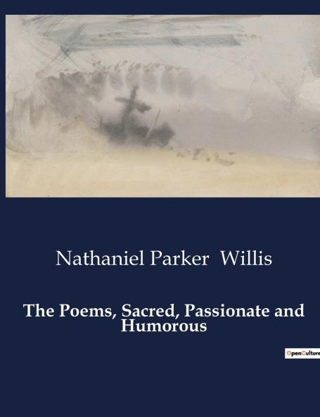 The Poems Sacred Passionate and Humorous