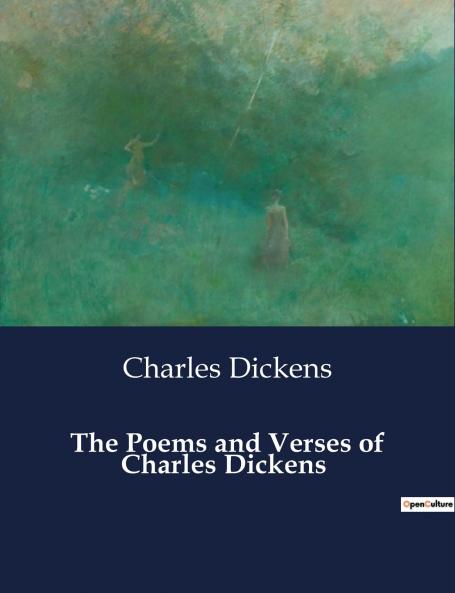 The Poems and Verses of Charles Dickens