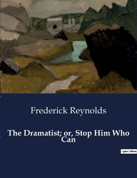 The Dramatist; or Stop Him Who Can