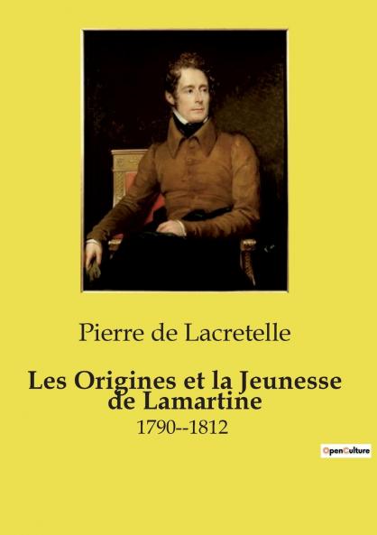 Les Origines et la Jeunesse de Lamartine