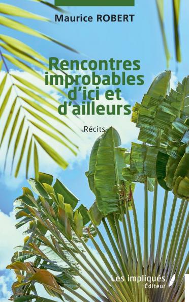 Rencontres improbables d'ici et d'ailleurs