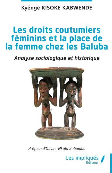 Les droits coutumiers féminins et la place de la femme chez les Baluba