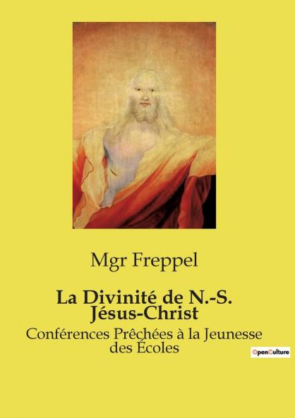 La Divinité de N.-S. Jésus-Christ