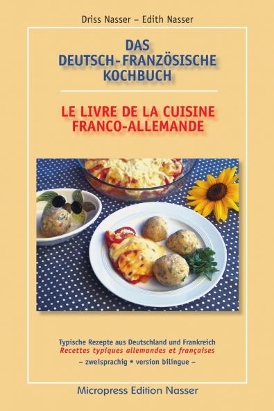 DAS DEUTSCH-FRANZ��SISCHE KOCHBUCH - LE LIVRE DE LA CUISINE FRANCO-ALLEMANDE