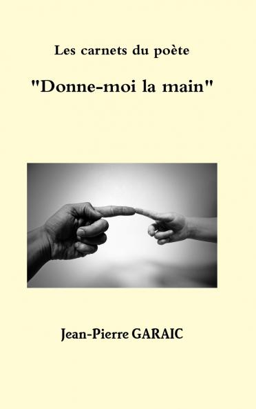 Les carnets du po��te  Donne-moi la main