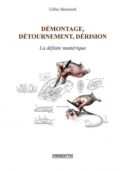 Démontage détournement dérision. La défaite numérique