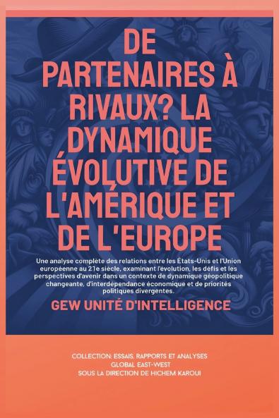 De partenaires à rivaux? La dynamique évolutive de l'Amérique et de l'Europe