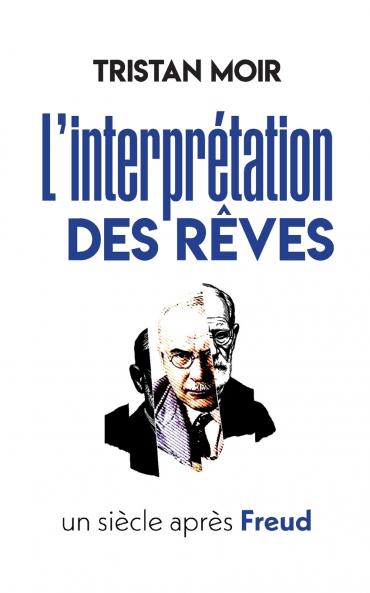 L'interprétation des rêves un siècle après Freud