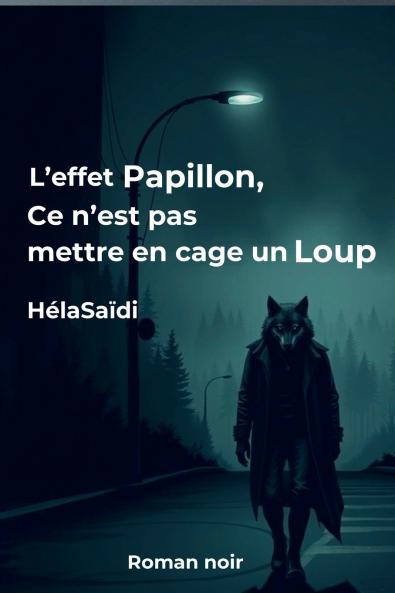 L'effet Papillon ce n'est pas mettre en cage un Loup