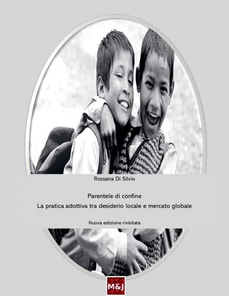 Parentele di confine. La pratica adottiva tra desiderio locale e mercato globale