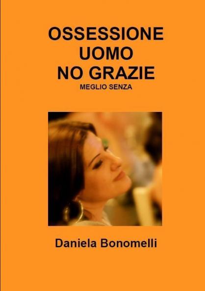 OSSESSIONE UOMO NO GRAZIE MEGLIO SENZA