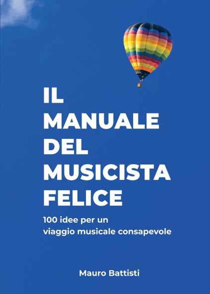 Il manuale del musicista felice