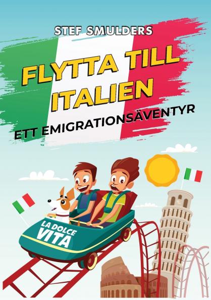 FLYTTA TILL ITALIEN - ETT EMIGRATIONSÄVENTYR