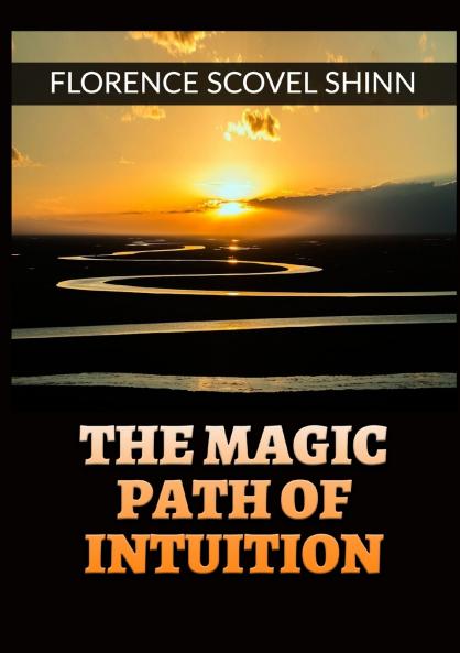 The Magic Path of Intuition -